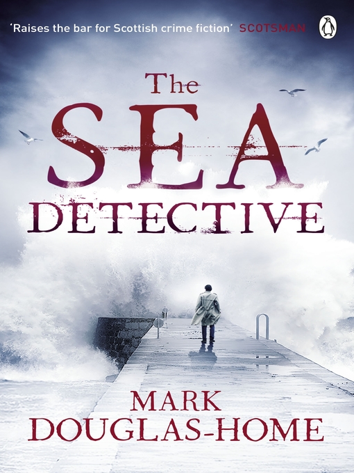 Title details for The Sea Detective by Mark Douglas-Home - Available